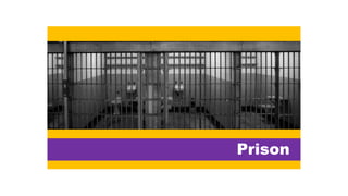 Prison
 