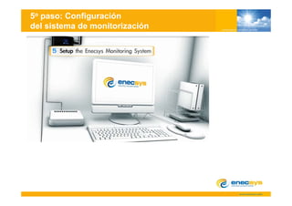5o paso: Configuración
del sistema de monitorización
 