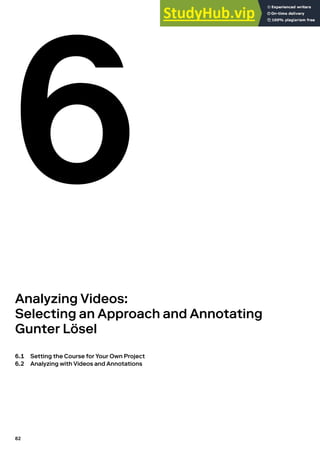 6
Analyzing Videos:
Selecting an Approach and Annotating
Gunter Lösel
6.1 Setting the Course for Your Own Project
6.2 Analyzing with Videos and Annotations
82
 