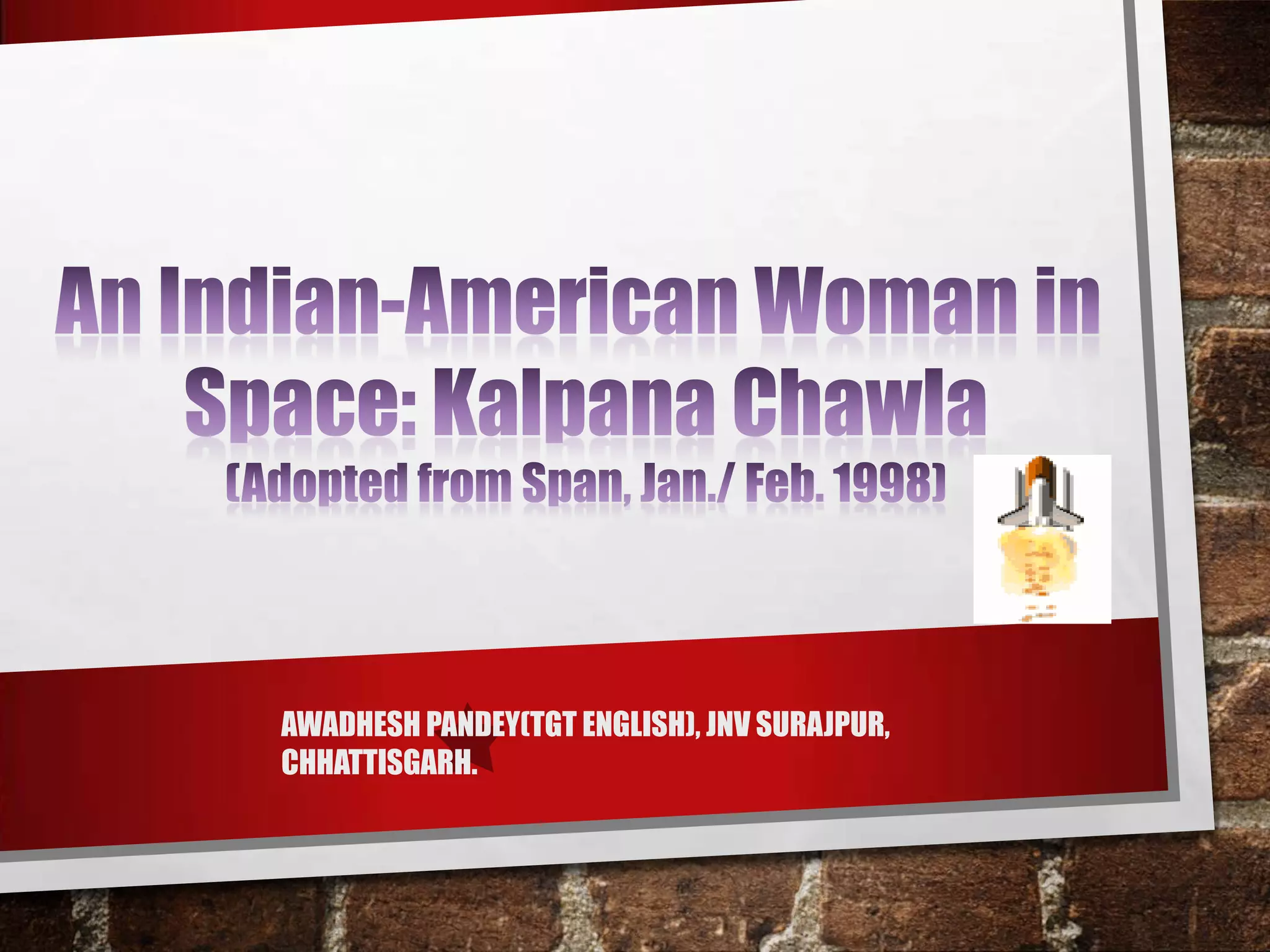 6 an indian american woman in space kalpana chawla | PPTX