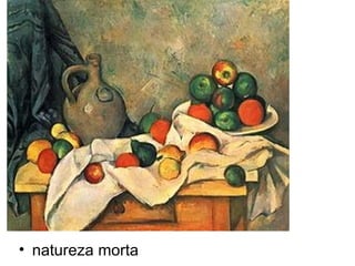 • natureza morta
 