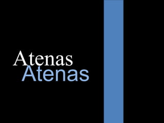 Atenas
 Atenas
 