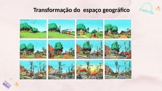 Aulas para 6º ano- espaço geográfico, lugar, território, paisagem.pptx