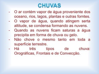 É quando, por meio da análise de alguns fatores, se determina como estará o tempo atmosférico nas próximas horas, dias ou semanas.