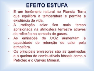 Quanto mais longe do mar, maior a amplitude térmica, ou seja, a diferença entre a maior e a menor temperatura.TEMPERATURA