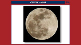 ECLIPSE LUNAR 
 