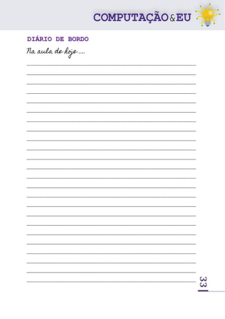 33
DIÁRIO DE BORDO
Na aula de hoje ....
______________________________________________________________________________________
______________________________________________________________________________________
______________________________________________________________________________________
______________________________________________________________________________________
______________________________________________________________________________________
______________________________________________________________________________________
______________________________________________________________________________________
______________________________________________________________________________________
______________________________________________________________________________________
______________________________________________________________________________________
______________________________________________________________________________________
______________________________________________________________________________________
______________________________________________________________________________________
______________________________________________________________________________________
______________________________________________________________________________________
______________________________________________________________________________________
______________________________________________________________________________________
______________________________________________________________________________________
______________________________________________________________________________________
______________________________________________________________________________________
______________________________________________________________________________________
______________________________________________________________________________________
______________________________________________________________________________________
______________________________________________________________________________________
 