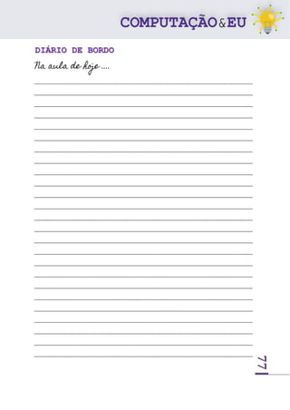 77
DIÁRIO DE BORDO
Na aula de hoje ....
______________________________________________________________________________________
______________________________________________________________________________________
______________________________________________________________________________________
______________________________________________________________________________________
______________________________________________________________________________________
______________________________________________________________________________________
______________________________________________________________________________________
______________________________________________________________________________________
______________________________________________________________________________________
______________________________________________________________________________________
______________________________________________________________________________________
______________________________________________________________________________________
______________________________________________________________________________________
______________________________________________________________________________________
______________________________________________________________________________________
______________________________________________________________________________________
______________________________________________________________________________________
______________________________________________________________________________________
______________________________________________________________________________________
______________________________________________________________________________________
______________________________________________________________________________________
______________________________________________________________________________________
______________________________________________________________________________________
______________________________________________________________________________________
______________________________________________________________________________________
 