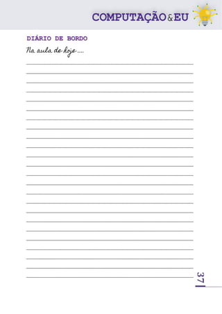 37
DIÁRIO DE BORDO
Na aula de hoje ....
______________________________________________________________________________________
______________________________________________________________________________________
______________________________________________________________________________________
______________________________________________________________________________________
______________________________________________________________________________________
______________________________________________________________________________________
______________________________________________________________________________________
______________________________________________________________________________________
______________________________________________________________________________________
______________________________________________________________________________________
______________________________________________________________________________________
______________________________________________________________________________________
______________________________________________________________________________________
______________________________________________________________________________________
______________________________________________________________________________________
______________________________________________________________________________________
______________________________________________________________________________________
______________________________________________________________________________________
______________________________________________________________________________________
______________________________________________________________________________________
______________________________________________________________________________________
______________________________________________________________________________________
______________________________________________________________________________________
______________________________________________________________________________________
 