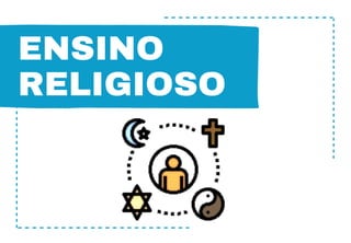 ENSINO
RELIGIOSO
 