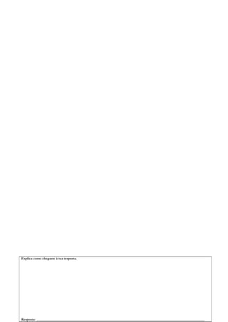 Explica como chegaste à tua resposta.
Resposta: _________________________________________________________________________
 