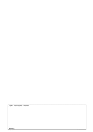 Explica como chegaste a resposta.
Resposta: _________________________________________________________________________
 