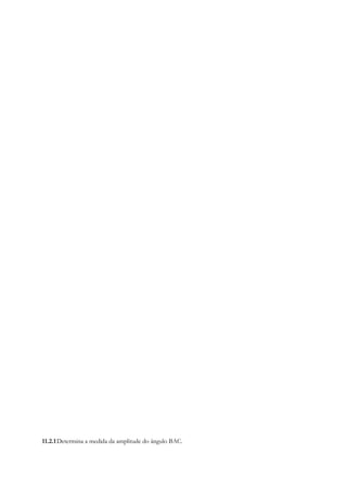 11.2.1Determina a medida da amplitude do ângulo BAC.
 