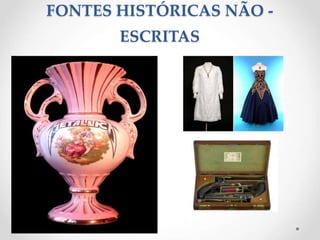 O trabalho do Historiado e as Fontes Históricas | PPT