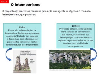 O intemperismo
TEMA 3
 