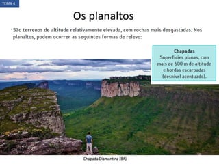 Chapada Diamantina (BA)
TEMA 4
Os planaltos
 