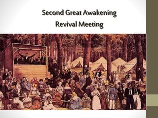 Second Great Awakening 
Revival Meeting 
 