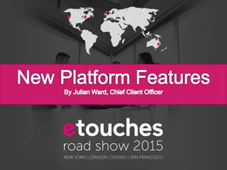 etouches New Platform Features June 2015