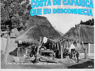 COSTA DE CAPARICA  QUE EU DESCONHECIA 