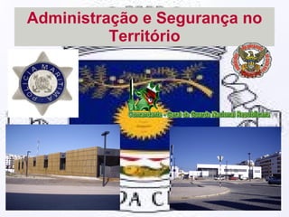 Administração e Segurança no Território 
