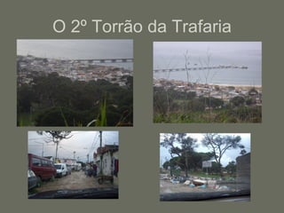 O 2º Torrão da Trafaria 