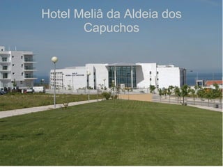 Hotel Meliâ da Aldeia dos Capuchos 