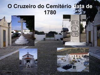 O Cruzeiro do Cemitério  data de  1780 