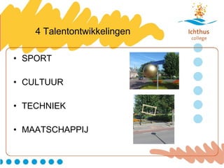 4 Talentontwikkelingen SPORT CULTUUR TECHNIEK MAATSCHAPPIJ 