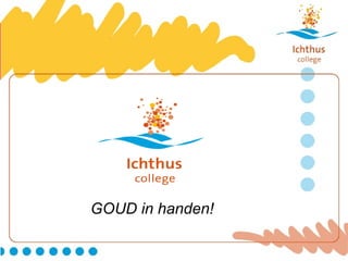 GOUD in handen! 
