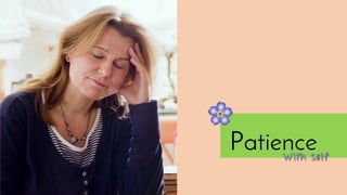PatienceWith self
 