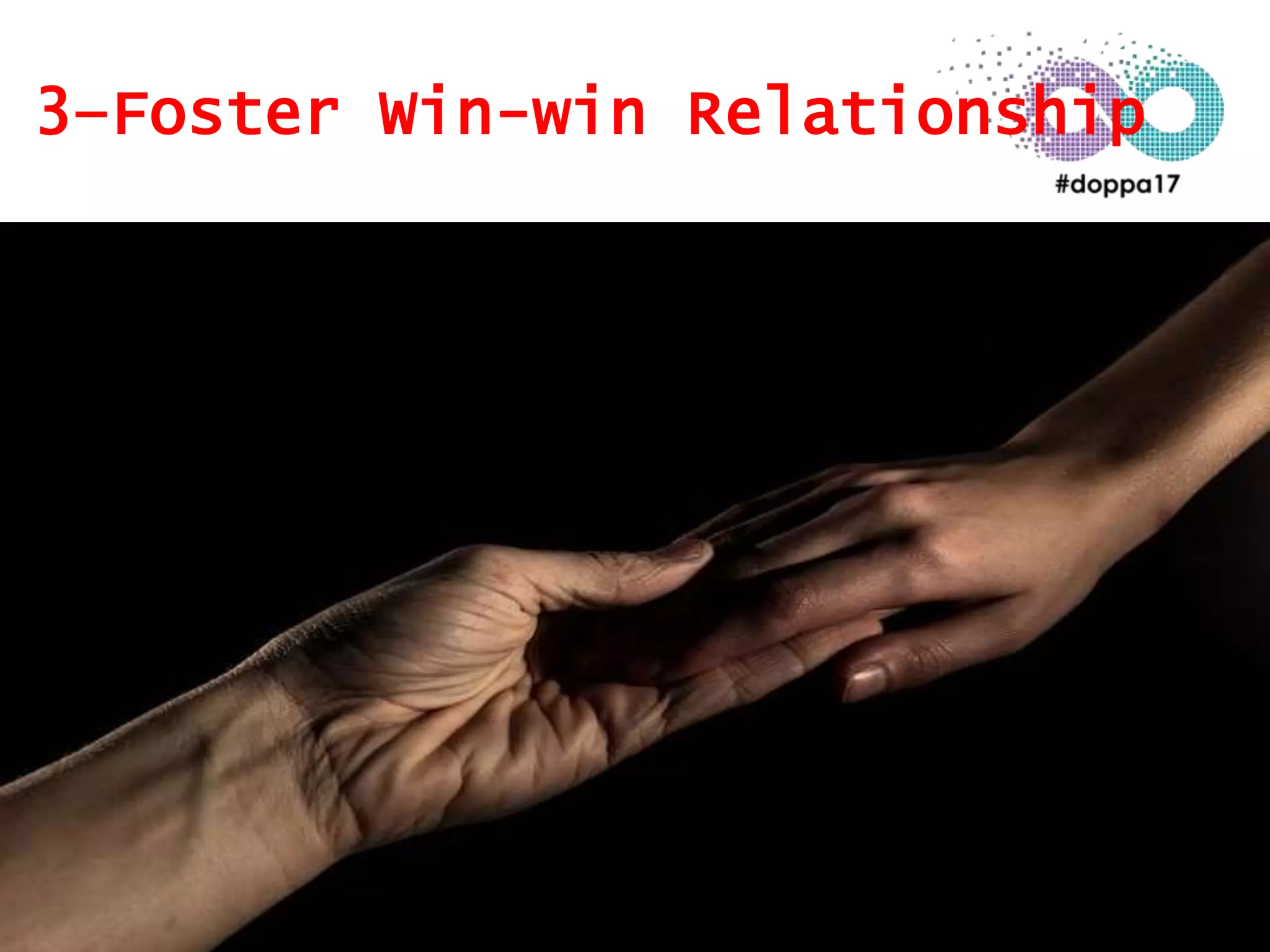 3–Foster Win-win Relationship
 