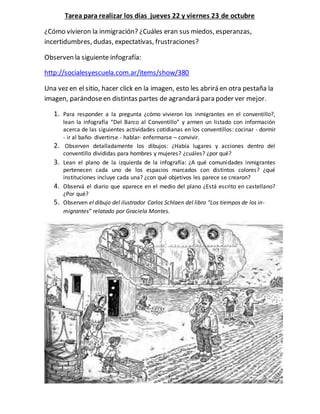 Tarea para realizar los días jueves 22 y viernes 23 de octubre
¿Cómo vivieron la inmigración? ¿Cuáles eran sus miedos, esp...