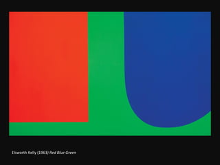Elsworth Kelly (1963 ) Red Blue Green  