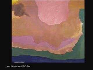 Helen  Helen Frankenthaler (1967 ) Flood 