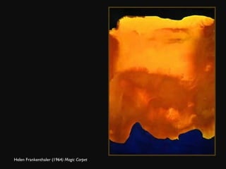 Helen  Helen Frankenthaler (1964 ) Magic Carpet 