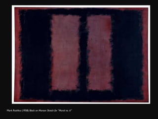 Mark Rothko (1958)  Black on Maroon Sketch for “Mural no. 6”  