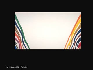Morris Louis (1961)  Alpha Phi 