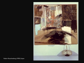 Robert Rauschenberg (1959)  Canyon 