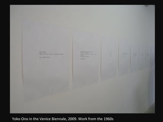 Yoko Ono in the Venice Biennale, 2009. Work from the 1960s 