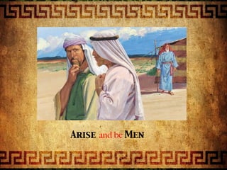 Arise and be Men
 