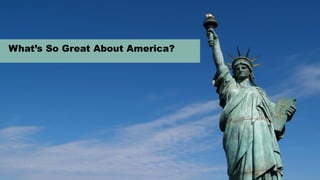 What’s So Great About America?
 