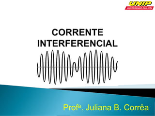 Profa. Juliana B. Corrêa
 