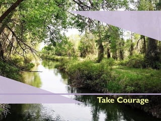 Take Courage
 