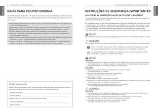 3
• Não arrefeça excessivamente o interior da casa. Isso pode ser prejudicial para a sua saúde e con-
some mais energia elétrica.
• Bloqueie a luz solar com persianas ou cortinas, enquanto o ar condicionado estiver a funcionar.
• Mantenha as portas ou janelas bem fechadas enquanto o ar condicionado estiver a funcionar.
• Ajuste a direção do fluxo de ar, vertical ou horizontalmente, para fazer circular ar no interior.
• Aumente a velocidade do ventilador para arrefecer ou aquecer o ar interior mais rapidamente,
num curto período de tempo.
• Abra as janelas regularmente para ventilar as divisões, uma vez que a qualidade do ar interior pode
deteriorar-se, caso o ar condicionado seja utilizado durante muitas horas.
• Limpe o filtro de ar a cada 2 semanas. O pó e as impurezas recolhidas no filtro de ar podem blo-
quear o fluxo de ar ou comprometer as funções de arrefecimento / desumidificação.
Para os seus registos
Agrafe o recibo nesta página, para o caso de necessitar dele para fazer prova da data de compra ou
para efeitos de garantia. Escreva o número do modelo e o número de série aqui:
Número do modelo :
Número de série :
Pode encontrá-los numa etiqueta na lateral de cada unidade.
Nome do revendedor :
Data de compra :
Aqui estão algumas dicas que o irão ajudar a minimizar o consumo de energia quando utilizar o ar
condicionado. Pode utilizar o seu ar condicionado de forma mais eficiente, se consultar as instru-
ções abaixo:
DICAS PARA POUPAR ENERGIA
DICAS PARA POUPAR ENERGIA
2
PORTUGUESE
PORTUGUESE
INSTRUÇÕES DE SEGURANÇA IMPORTANTES
LEIA TODAS AS INSTRUÇÕES ANTES DE UTILIZAR O APARELHO.
Cumpra sempre as precauções seguintes para evitar situações de perigo e de modo a garantir o
máximo desempenho do seu produto.
• A instalação requer conhecimentos especializados, e deve ser efetuada pelo centro de serviço de
assistência ou outros agentes especializados na instalação e reconhecidos pela nossa empresa.
• Todos os problemas que surjam após a instalação efetuada por alguém que não tenha as devi-
das qualificações, não serão resolvidos gratuitamente pelos serviços da nossa empresa.
• As precauções de segurança seguintes são fornecidas para evitar perigos ou danos inesperados.
AVISO
Se o utilizador não cumprir os pontos obrigatórios, isso pode resultar em ferimentos graves ou morte.
CUIDADO
Se o utilizador não cumprir os pontos obrigatórios, isso pode resultar em ferimentos ou danos materiais.
‘Aviso’ e ‘Cuidado’ servem para chamar a atenção do utilizador para possíveis perigos.
Leia e siga cuidadosamente as indicações para evitar um acidente em segurança.
As chamadas de ‘Aviso’ e ‘Cuidado’ são indicadas neste manual e no próprio produto,
para ajudar a proteger os utilizadores de perigos.
AVISO
Instalação
• Certifique-se que toda a instalação, assistência ou reinstalação é executada por um profissional qualifi-
cado. Não desmonte ou modifique o produto de qualquer forma. A inobservância em seguir estas ins-
truções pode resultar num incêndio, explosão ou choque elétrico.
Utilização
• Não coloque material inflamável ou objetos em torno do controlador.
- Isso pode provocar um incêndio.
• Não deixe cair água para o interior do ar condicionado.
- Isso pode provocar choque elétrico ou avaria.
• Não golpeie o produto.
- Se golpear o produto pode provocar uma avaria.
• Recorra ao serviço de assistência ou a um agente especializado em instalação, se o produto se molhar
- Isso pode provocar um incêndio ou choque elétrico.
• Não exponha a choques utilizando objetos afiados e pontiagudos.
- Isso pode danificar alguma peça e provocar uma avaria.
CUIDADO
Utilização
• Não utilize para a limpeza detergentes agressivos, como solventes, mas apenas um pano macio.
- Isso pode provocar um incêndio ou deformação do produto.
• Não exerça sobre o ecrã demasiada pressão nem prima dois botões ao mesmo tempo.
- Isso pode provocar uma avaria ou mau funcionamento do produto.
• Não toque nem puxe o fio de chumbo com as mãos molhadas.
- Isso pode provocar uma avaria ou choque elétrico.
!
!
!
!
!
INSTRUÇÕES DE SEGURANÇA IMPORTANTES
MFL69525704,포르투칼 2017. 10. 25. 오전 9:26 페이지 2
 