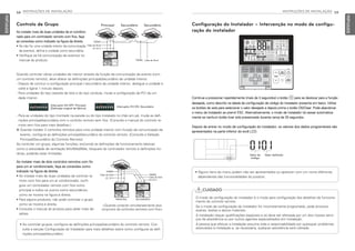 58 INSTRUÇÕES DE INSTALAÇÃO
PORTUGUESE
INSTRUÇÕES DE INSTALAÇÃO 59
PORTUGUESE
Valor do
código
Valor definido
Continue a pressionar repetidamente (mais de 3 segundos) o botão B para se deslocar para a função
desejada, como descrito na tabela de configuração de código do instalador presente em baixo. Utilize
os botões de seta para selecionar o valor desejado e depois prima o botão OK/Clear. Pode abandonar
o menu de instalador ao premir ESC. Alternativamente, o modo de instalador irá cessar automatica-
mente se nenhum botão tiver sido pressionado durante cerca de 25 segundos.
Depois de entrar no modo de configuração do instalador, os valores dos dados programáveis são
apresentados na parte inferior do ecrã LCD.
• Alguns itens do menu podem não ser apresentados ou aparecer com um nome diferente,
dependendo das funcionalidades do produto.
CUIDADO
O modo de configuração do instalador é o modo para configuração dos detalhes de funciona-
mento do controlo remoto.
Se o modo de configuração do instalador for incorretamente programado, pode provocar
avarias, lesões e danos materiais.
A instalação requer qualificações especiais e só deve ser efetuada por um dos nossos servi-
ços de assistência ou por outros agentes especializados em instalação.
A pessoa que efetuar a instalação assume toda a responsabilidade por quaisquer problemas
associados à instalação e, se necessária, qualquer assistência será cobrada.
!
Configuração do Instalador – Intervenção no modo de configu-
ração do instalador
• Ao controlar grupos, configure as definições principal/secundário do controlo remoto. Con-
sulte a secção Configuração do Instalador para mais detalhes sobre como configurar as defi-
nições principal/secundário
Ao instalar mais de duas unidades de ar condicio-
nado para um controlador remoto com fios, faça
as conexões como indicado na figura da direita.
• Se não for uma unidade interior de comunicação
de eventos, defina a unidade como secundária.
• Verifique se há comunicação de eventos no
manual do produto.
Ao instalar mais de dois controlos remotos com fio
para um ar condicionado, faça as conexões como
indicado na figura da direita.
• Ao instalar mais de duas unidades de controlo re-
moto com fios para um ar condicionado, confi-
gure um controlador remoto com fios como
principal e todos os outros como secundários,
como se mostra na figura à direita.
• Para alguns produtos, não pode controlar o grupo
como se mostra à direita.
• Consulte o manual do produto para obter mais de-
talhes.
- Para as unidades do tipo montado na parede ou do tipo instalado no chão em pé, mude as defi-
nições principal/secundária com o controlo remoto sem fios. (Consulte o manual do controlo re-
moto sem fios para mais detalhes.)
h Quando instalar 2 controlos remotos para uma unidade interior com função de comunicação de
evento, configure as definições principal/secundário do controlo remoto. (Consulte a Seleção
Principal/Secundário do Controlo Remoto)
Ao controlar um grupo, algumas funções, excluindo as definições de funcionamento básicas
como a velocidade de ventilação Min/Méd/Máx, bloqueio do controlador remoto e definições ho-
rárias, poderão estar limitadas.
Quando controlar várias unidades de interior através da função de comunicação de evento (com
um controlo remoto), deve alterar as definições principal/secundário da unidade interior.
- Depois de concluir a configuração principal / secundário da unidade interior, desligue a unidade e
volte a ligá-la 1 minuto depois.
- Para unidades do tipo cassete de teto e do tipo conduta, mude a configuração da PCI da uni-
dade interior.
Principal Secundário Secundário
TERRA
TERRA
CC 12 V
Cabo de Sinal
Cabo de Sinal
TERRA
CC 12 V
B Y R B Y R
PRINCIPAL SECUNDÁRIO
Cabo de Sinal TERRA
CC 12 V
Cabo de Sinal
Controlo de Grupo
Interruptor #3 OFF: Principal
(Definição original de fábrica)
Interruptor #3 ON: Secundário
<Quando conectar simultaneamente dois
conjuntos de controlos remotos com fios>
MFL69525704,포르투칼 2017. 10. 25. 오전 9:27 페이지 58
 