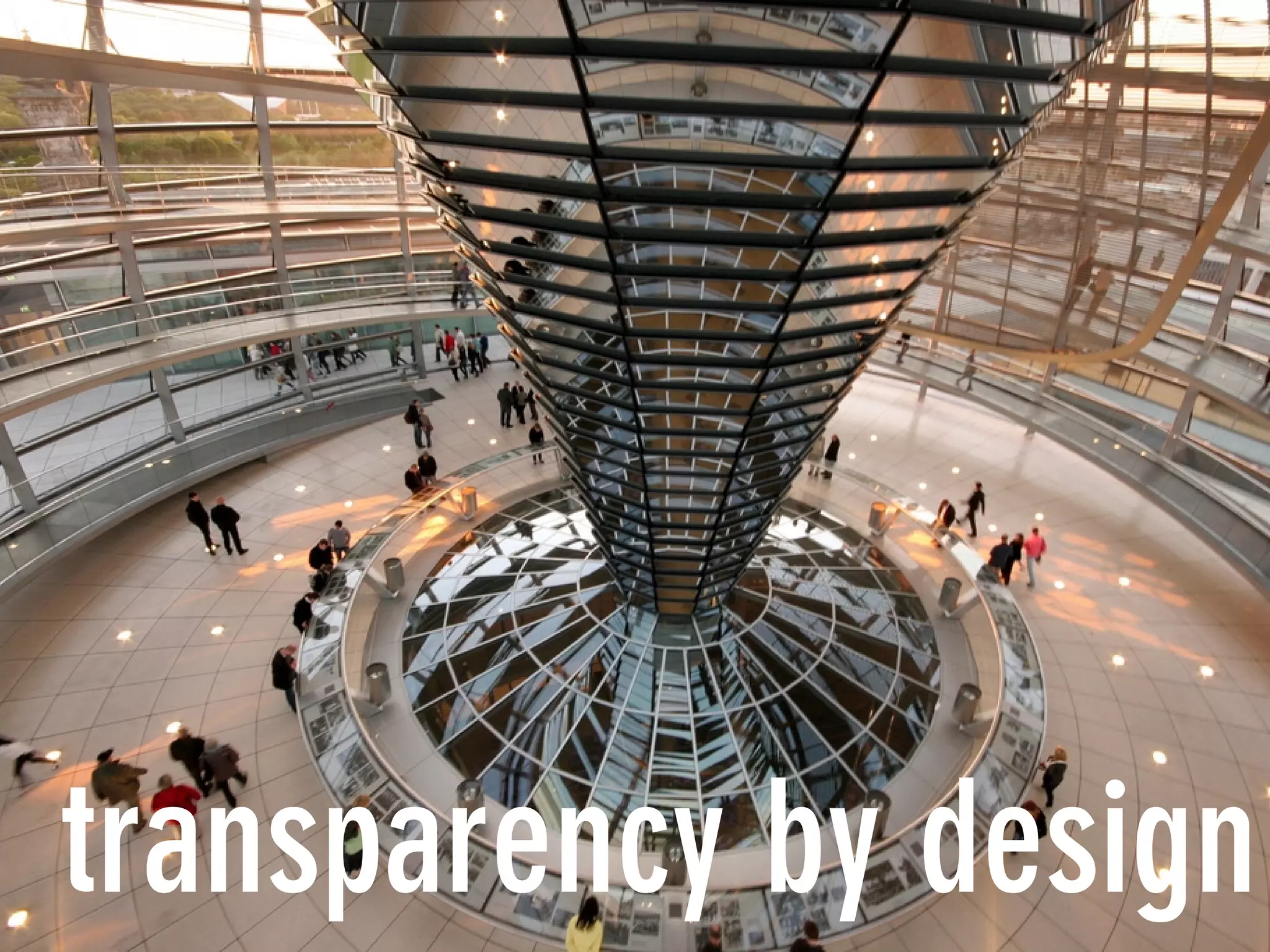 transparency by design
 