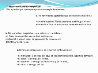 a. Metálicos: minerales de los cuales se obtiene diferentes metales (hierro, oro, plata, cobre, etc.).b. No metálicos: se usan en forma directa como la arena, la grava, las arcillas, las piedras, etc.