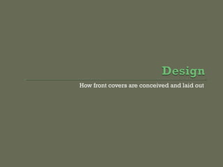How front covers are conceived and laid out

 