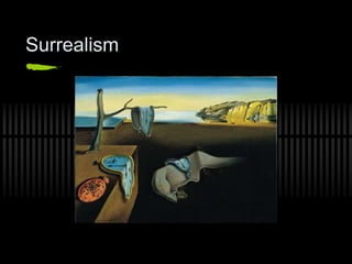 Surrealism
 