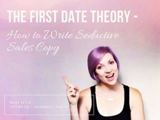 The First Date Theory – How to Write Seductive Sales Copy